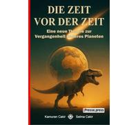 Die Zeit vor der Zeit: Eine neue Theorie zur Vergangenheit unseres Planeten