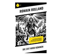 Die Zeit wird kommen: Ein historischer Roman über Idealismus und sozialen Umbruch in Zeiten epochaler Veränderungen