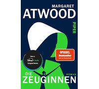 Die Zeuginnen: Roman | Die Fortsetzung zu 'Der Report der Magd', die Buchvorlage zur Serie 'The Testaments'
