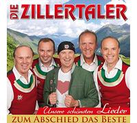 Die Zillertaler - Das Beste zum Abschied - Unsere schönsten Lieder