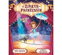 Die Zirkusprinzessin. Nur Mut, Mila!: Für alle Zirkusartisten und Kinder die Kinderzirkus lieben | ein Mutmachbuch für Klein und Groß | Ängste überwinden | an sich glauben | ich kann alles schaffen