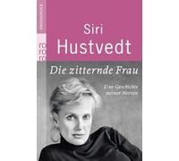 Die zitternde Frau: Eine Geschichte meiner Nerven: 33294