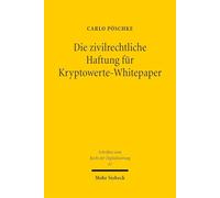 Die zivilrechtliche Haftung für Kryptowerte-Whitepaper (Schriften zum Recht der Digitalisierung)