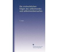 Die zivilrechtlichen folgen des selbstmordes und selbstmordversuches
