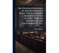 Die Zivilrechtspfllege In Der Bayerischen Pfalz Verglichen Mit Herrn Von Zink's Schrift "Ã1/4ber Die Ermittlung Des Sachverhalts" Etc.