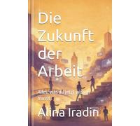 Die Zukunft der Arbeit: Alles, was du jetzt wissen musst