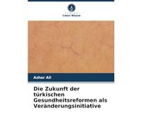Die Zukunft der türkischen Gesundheitsreformen als Veränderungsinitiative