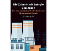 Die Zukunft mit Energie versorgen: Bau kleiner modularer Reaktorkraftwerke für nachhaltige Energie