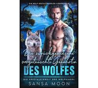 Die zurückgewiesene vorgetäuschte Gefährtin des Wolfes: Ein Wolf-Gestaltwandler-Liebesroman (Die Spezialeinheit der Wolfsinsel)