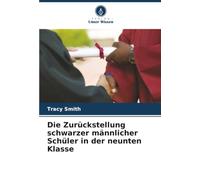 Die Zurückstellung schwarzer männlicher Schüler in der neunten Klasse