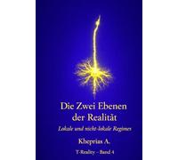 Die zwei Skalen der Realität: Lokale und nicht-lokale Regime kognitiver Systeme (T-Reality - Philosophie des Geistes und Neurophilosophie)