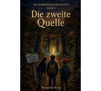 Die zweite Quelle: Detektiv-Krimi für Kinder ab 8 | Kurze Kapitel, große Spannung im verbotenen Wald (Die Herrenhaus-Detektive)