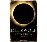 Die Zwölf: Passage-Trilogie 2 - Roman