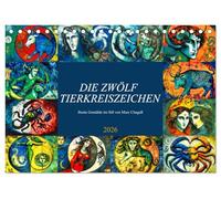 Die zwölf Tierkreiszeichen (Tischkalender 2026 DIN A5 quer), CALVENDO Monatskalender: Bunte Gemälde im Stil von Marc Chagall
