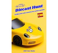 "Diecast Hunt - El libro del coleccionista de coches modelo": Catálogo de coleccionistas DIY | Lleva un registro de tus hallazgos de coches de juguete