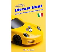 "Diecast Hunt - Il libro del collezionista di modellini di auto": Catalogo fai da te per collezionisti | Tieni traccia dei tuoi modellini di auto giocattolo