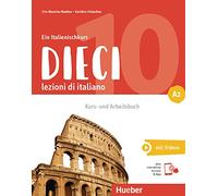 Dieci A2 lezioni di italiano (Edición en Italiano): lezioni di italiano.Ein Italienischkurs / Kurs- und Arbeitsbuch plus interaktive Version