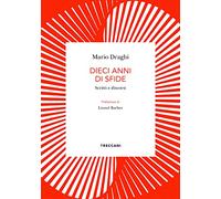 Dieci anni di sfide. Scritti e discorsi (Biblioteca enciclopedica Treccani)
