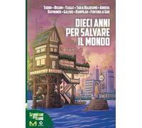 Dieci anni per salvare il mondo