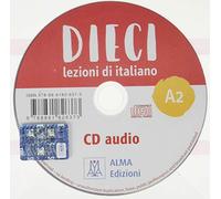 Dieci. Lezioni di italiano. A2: CD audio A2