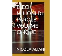 DIECI MILIONI DI PAROLE: VOLUME CINQUE