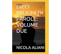 DIECI MILIONI DI PAROLE: VOLUME DUE