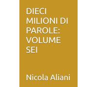 DIECI MILIONI DI PAROLE: VOLUME SEI