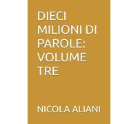 DIECI MILIONI DI PAROLE: VOLUME TRE