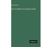 Dieci novellette e tre caratteri inediti