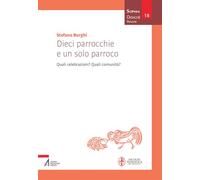Dieci parrocchie e un solo parroco. Quali celebrazioni? Quali comunità? (Sophìa. Didachè. Percorsi)