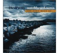 Died Pretty - Out of the Unknown -Best