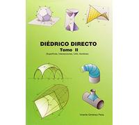 Diédrico Directo. Superficies, Intersecciones, Cad, Sombras - Tomo 2