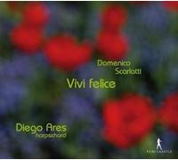 Diego Ares (Cembalo) - Scarlatti: Vivi Felice (Sonatas Para Clave) / Ares