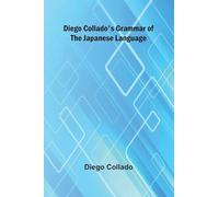 Diego Collado'S Grammar Of The Japanese Language