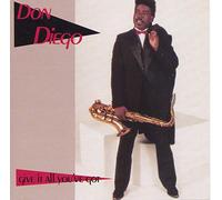 Diego, Don - Give It All You've Got