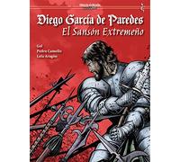 Diego García de Paredes. El Sansón Extremeño (HISTORIA DE ESPA?A EN VI?ETAS)