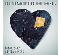 Diego Gary &amp - LES TESTAMENTS DE MON SOMMEIL