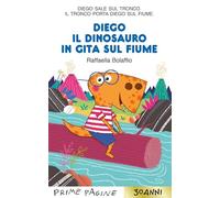 Diego il dinosauro in gita sul fiume. Stampatello maiuscolo. Ediz. a colori (Prime pagine)