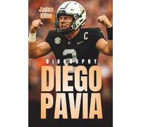 Diego Pavia: The Rise of an American Football Quarterback: How a JUCO Underdog Became a Force in the SEC