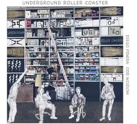 Diego Pinera & Odd Wisdom : Underground Roller Coaster.
