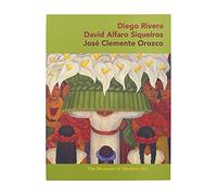 Diego Rivera · David Alfaro Sigueiros · José Clemente Orozco (MoMA Artist Series)