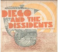 Diego & The Dissidents - Contaminated Waters