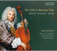 Dieltiens, Roel Junghanel, Konrad Kohnen, Robert Meer, Richte Van Der Woodrow, Anthony - El Chelo En La Italia Barroca: Gabrielli, Marcello,...