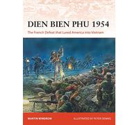 Dien Bien Phu 1954 – La derrota francesa que atrajo a EE. UU. a Vietnam – 366 (Campaña) – Osprey