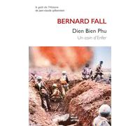 Dien Bien Phu: Un coin d'Enfer (Le Gout De L'histoire)