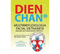Dien Chan. Multi-reflexologìa facial vietnamita. Manual del curso básico práctico