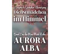 Dienstmädchen im Himmel: Band Eins der Man-Maid-Reihe (Deutschsprachige Ausgaben (German Translated Editions))