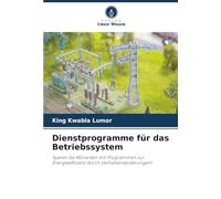 Dienstprogramme für das Betriebssystem: Sparen Sie Milliarden mit Programmen zur Energieeffizienz durch Verhaltensänderungen!