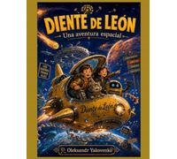 DIENTE DE LEÓN Una aventura espacial