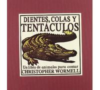 Dientes, colas y tentaculos: UN LIBRO DE ANIMALES PARA APRENDER A CONTAR (CONOCER Y COMPRENDER)